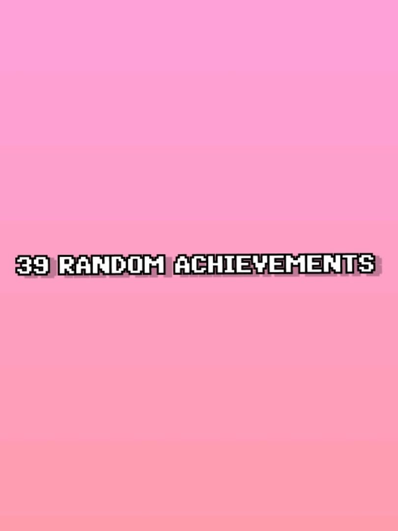 39 Random Achievements