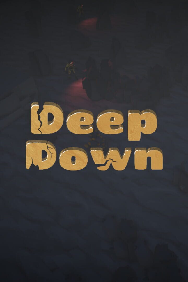 Deep Down