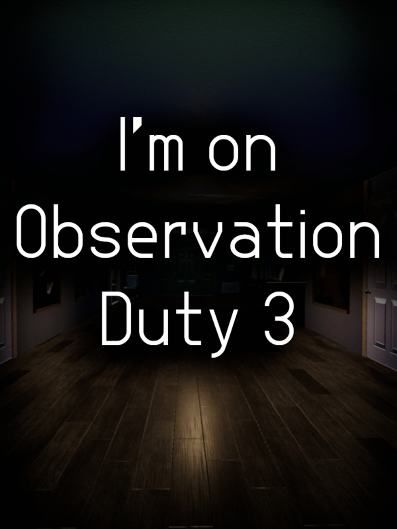 I'm on Observation Duty 3 Cover