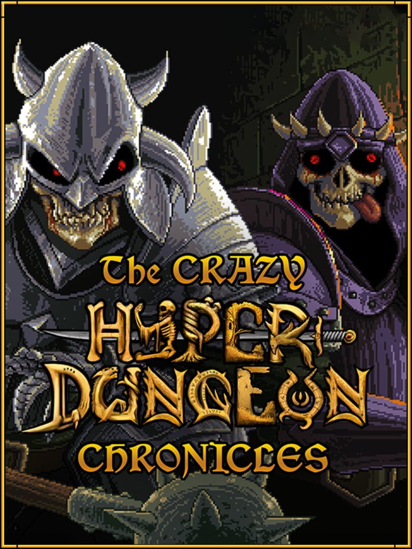 The Crazy Hyper-Dungeon Chronicles
