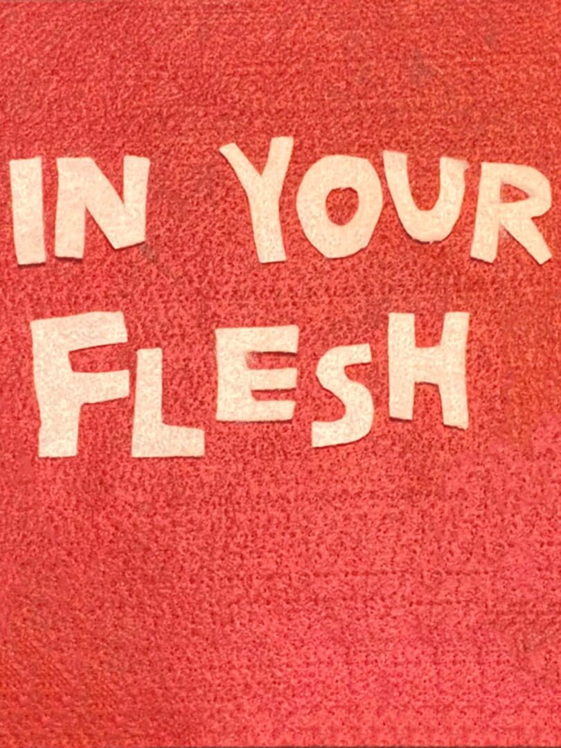 In Your Flesh