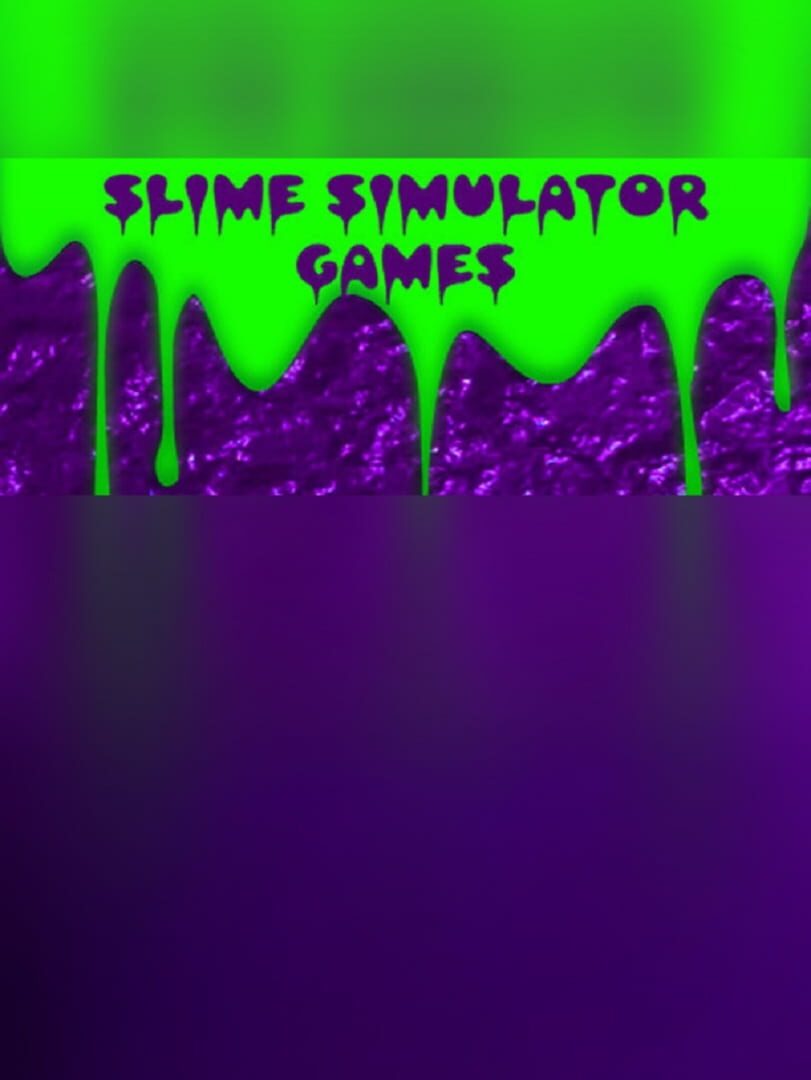 Slime Simulator Games
