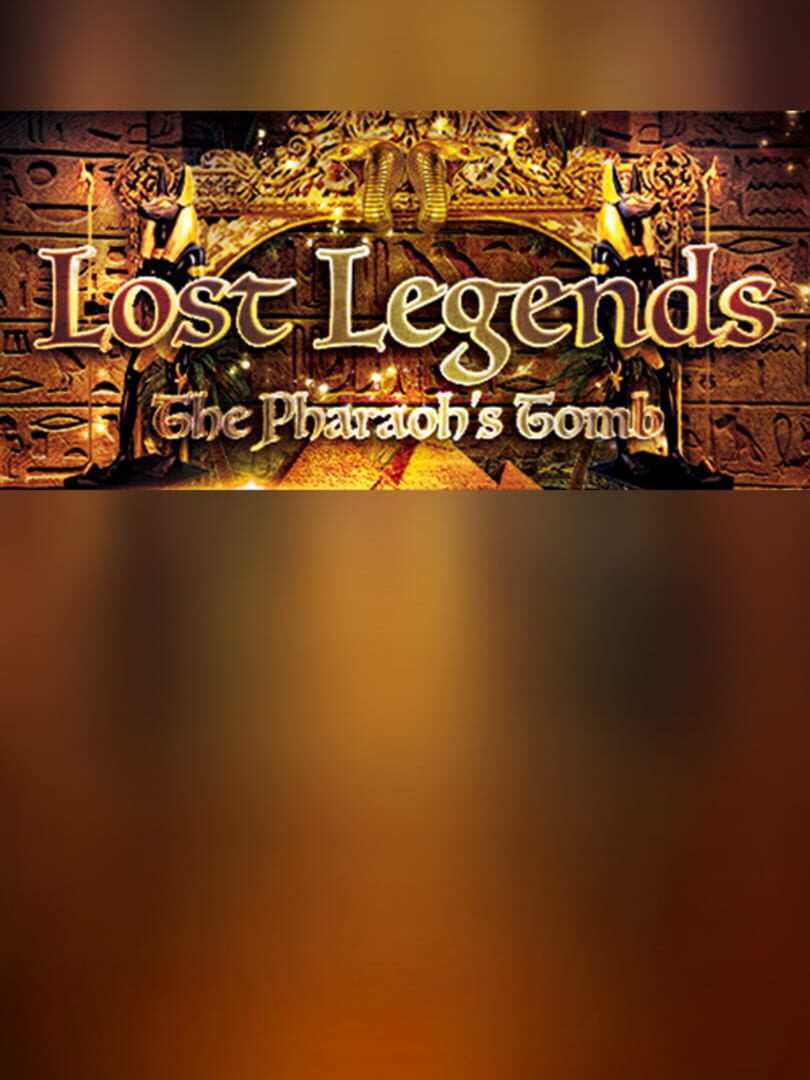 Lost Legends: The Pharaoh's Tomb
