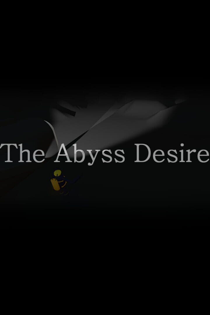 The Abyss Desire