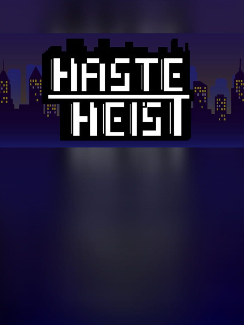Haste Heist