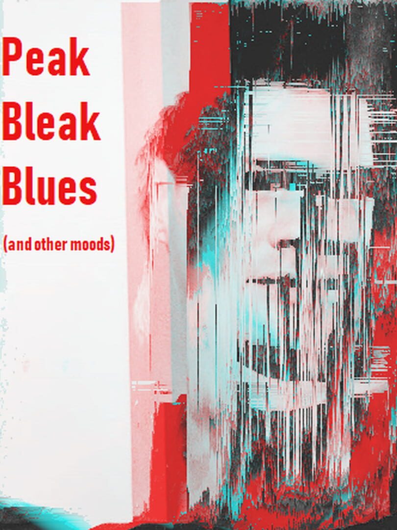 Peak Bleak Blues (And Other Moods)
