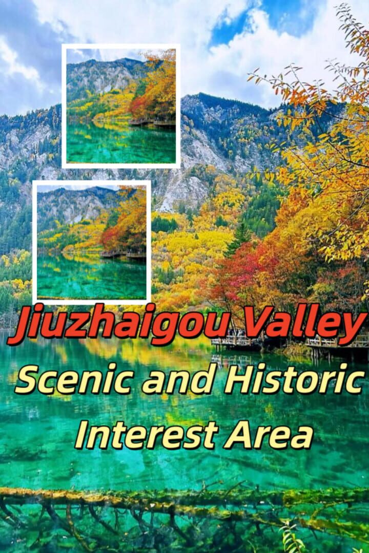 Jiuzhaigou Valley Scenic and Historic Interest Area