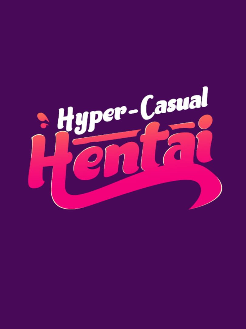 Hyper-Casual Hentai