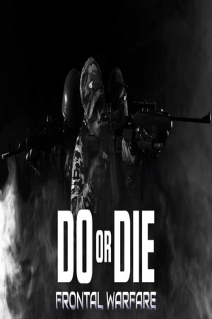 Do or Die: Frontal Warfare