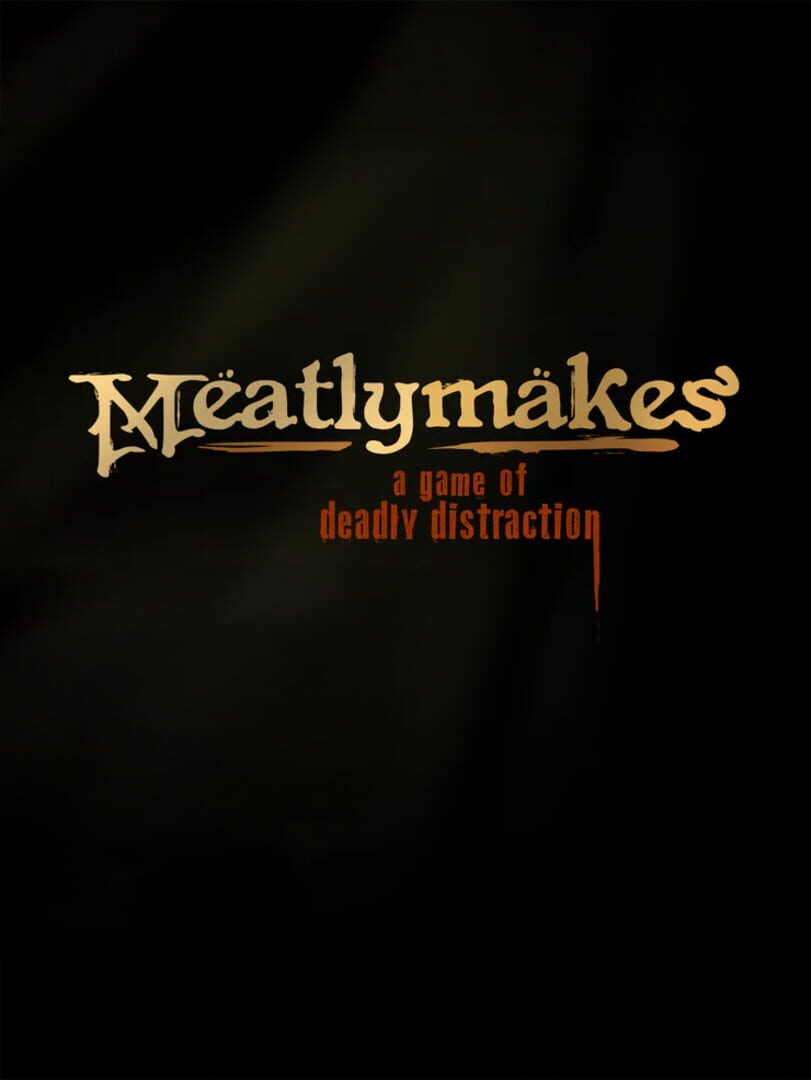Jeu : Meatlymakes