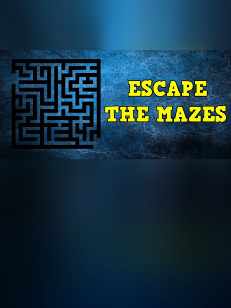 Escape the Mazes