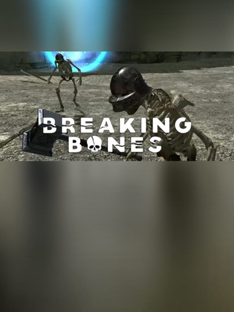 Breaking Bones