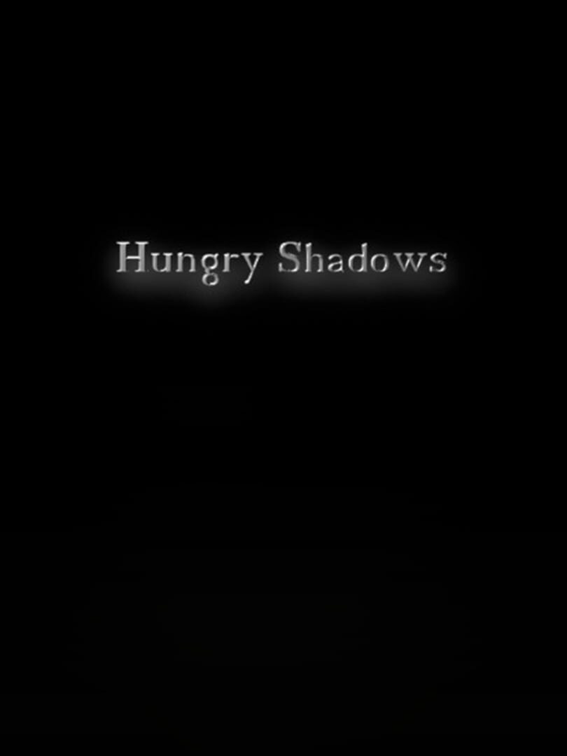 Hungry Shadows