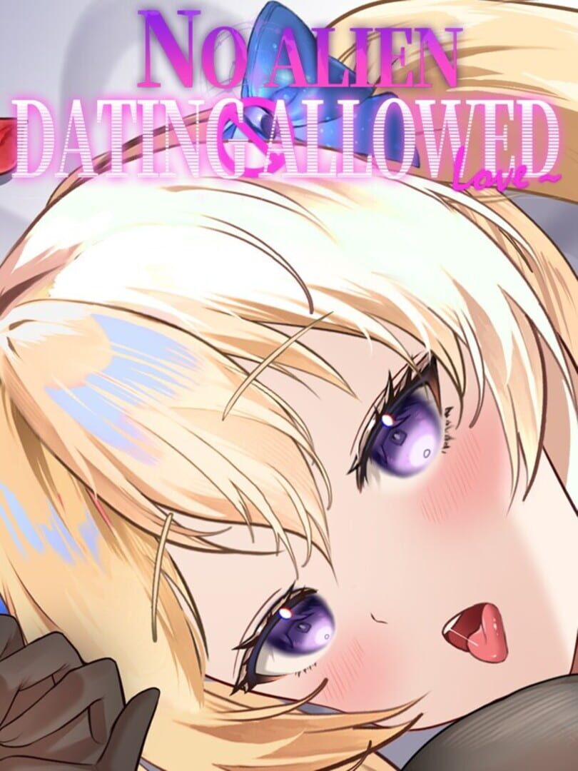 No Alien Dating Allowed!