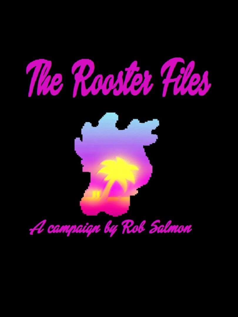 The Rooster Files