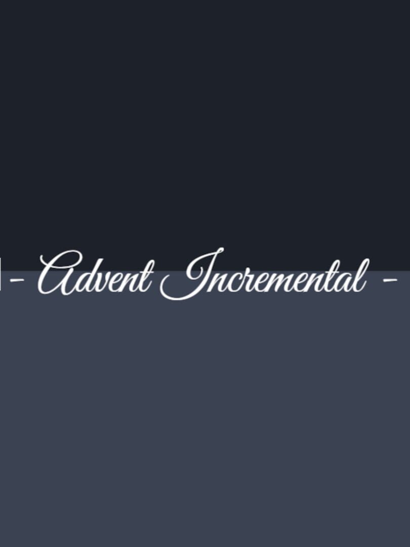 Advent Incremental