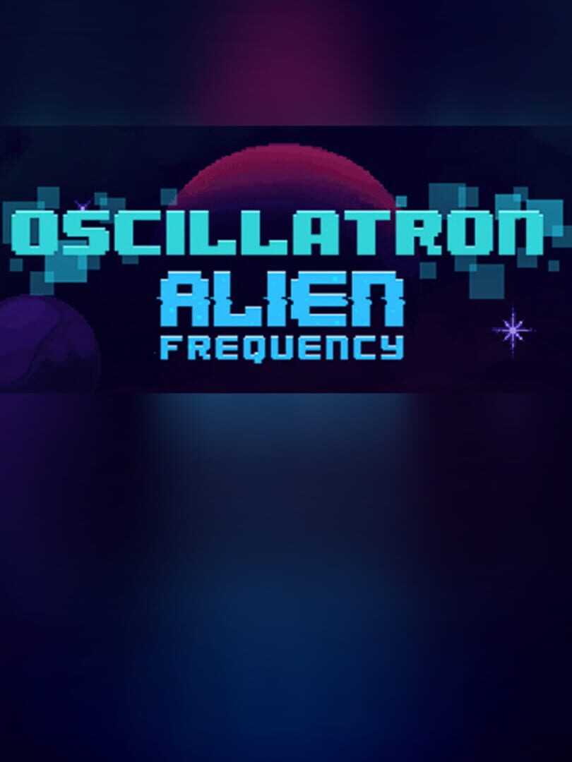 Oscillatron: Alien Frequency