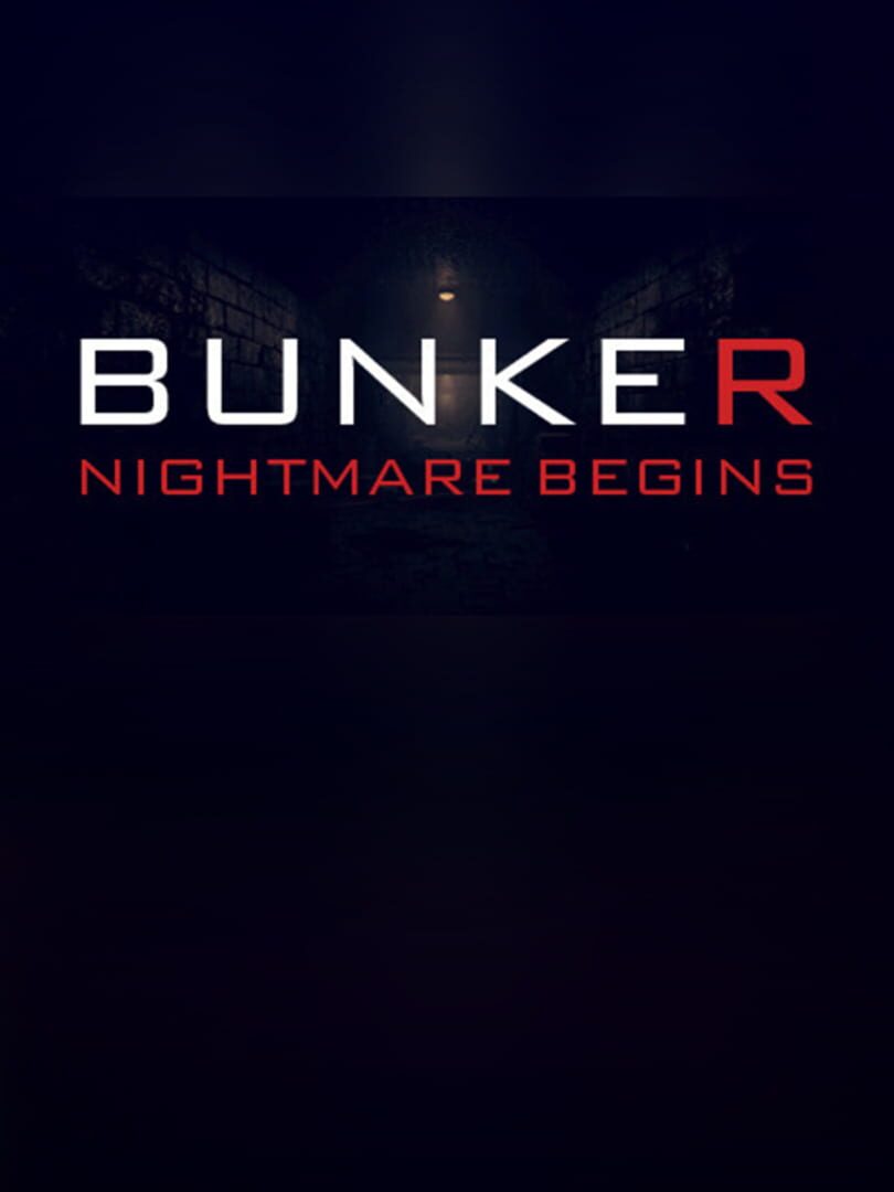Bunker: Nightmare Begins