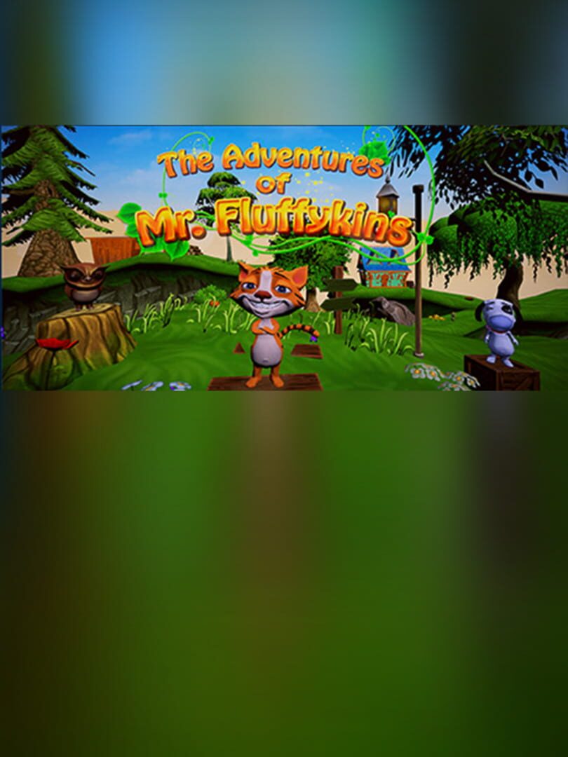 The Adventures of Mr. Fluffykins