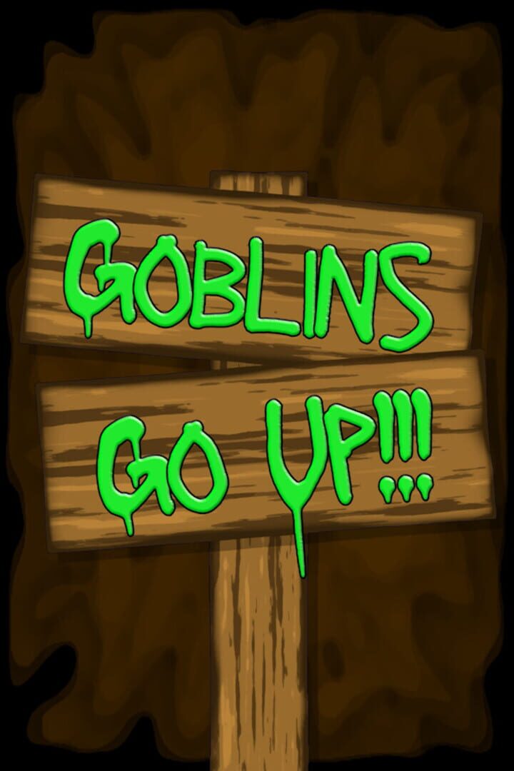 Goblins Go Up!