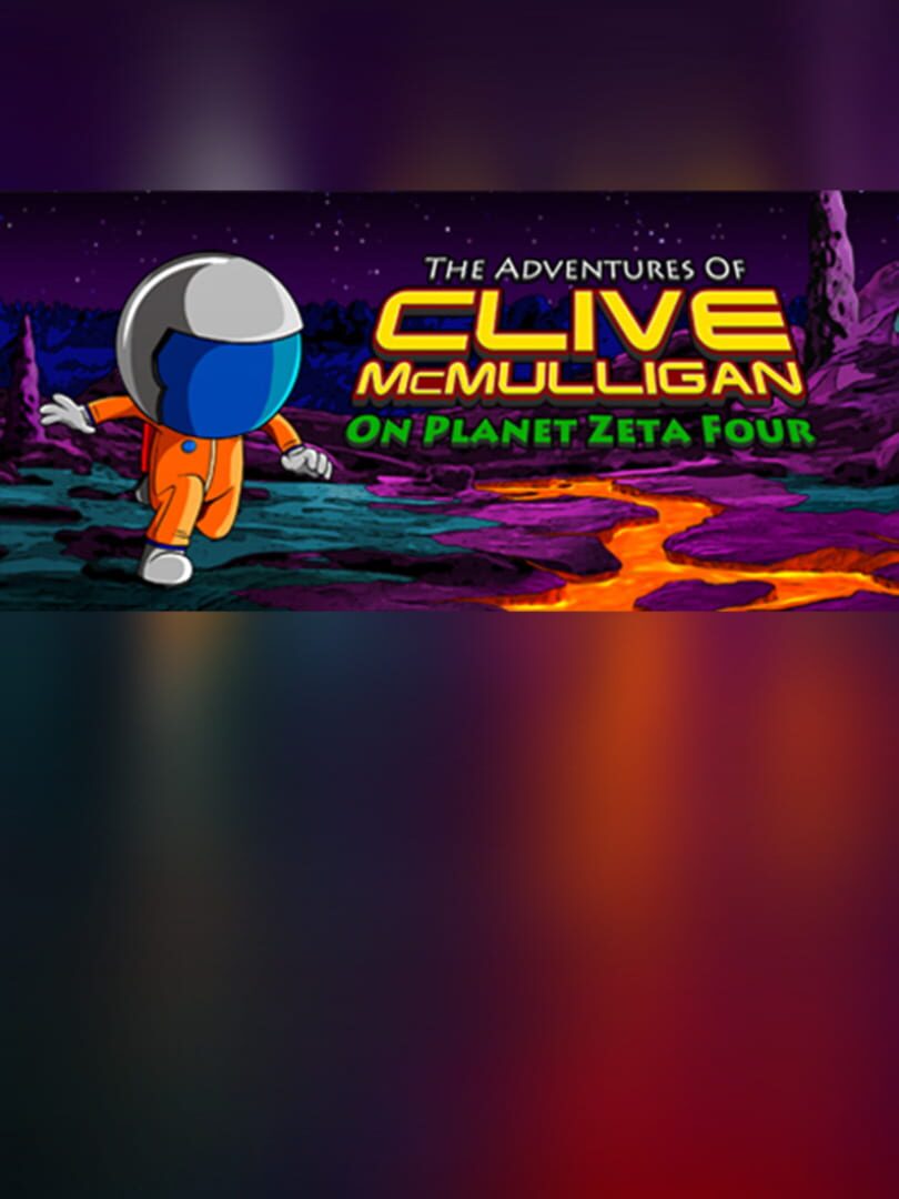 The Adventures of Clive McMulligan on Planet Zeta Four