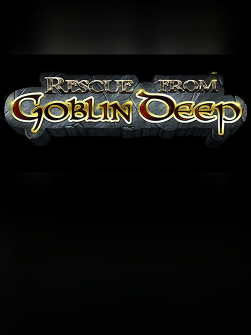 Rescue From Goblin Deep