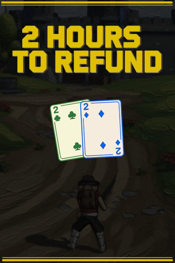 2 Hours to Refund