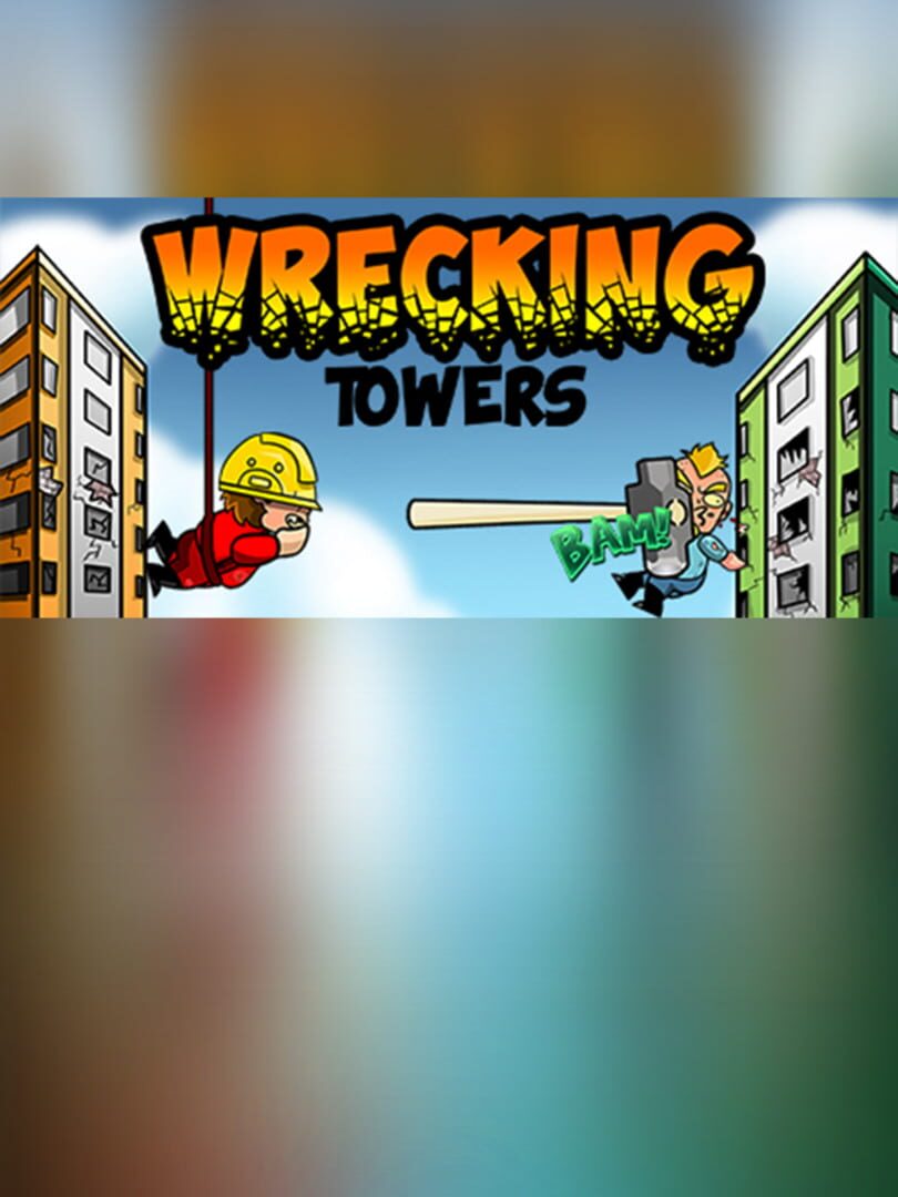 Wrecking Towers