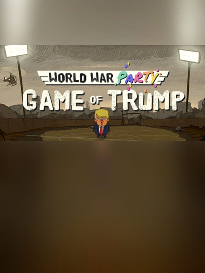 World War Party: Game of Trump