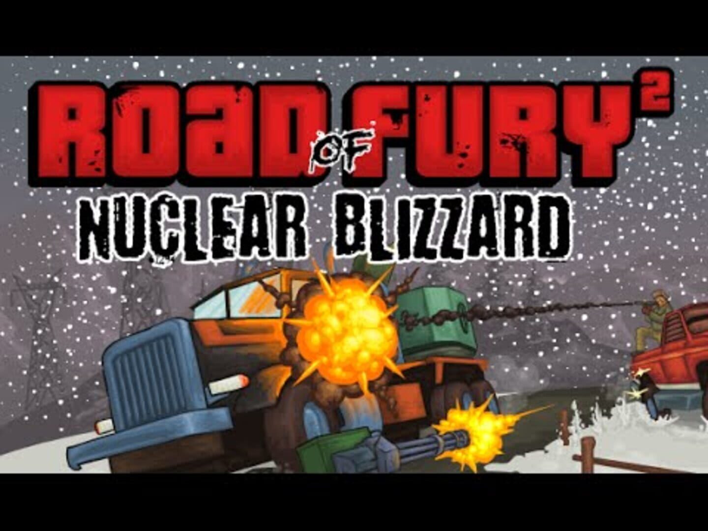 Jeu : Road of Fury 2: Nuclear Blizzard