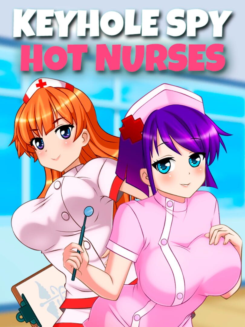 Keyhole Spy: Hot Nurses