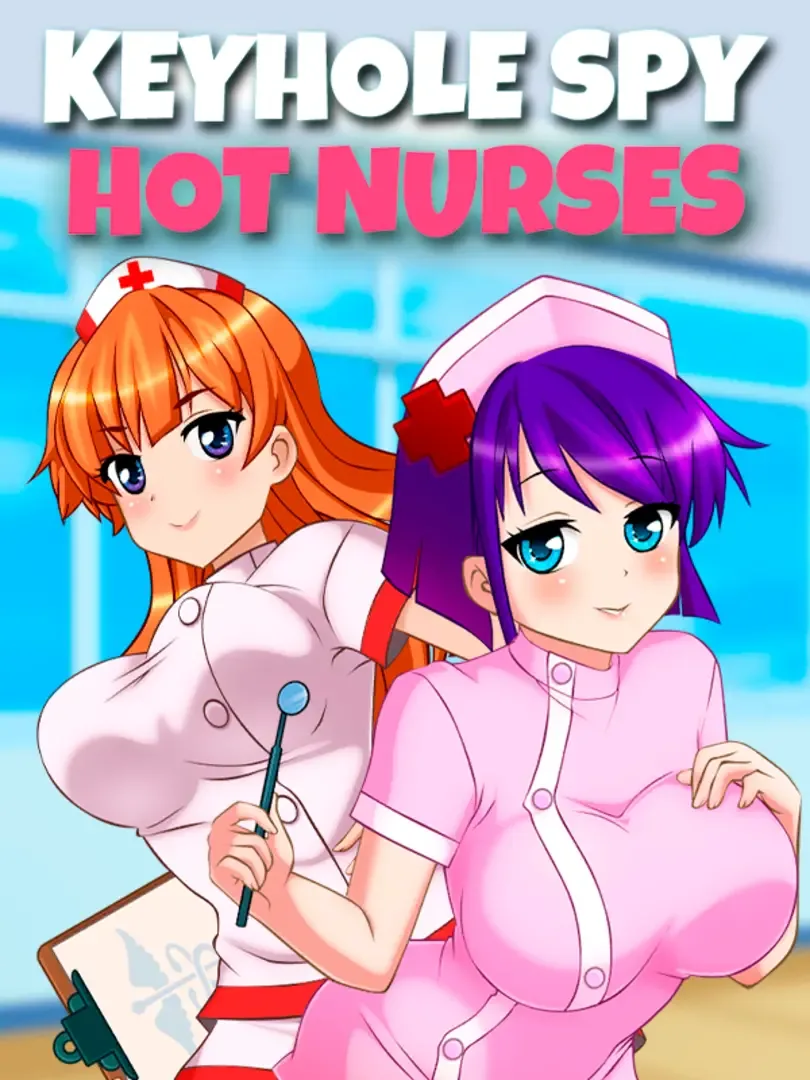 Keyhole Spy: Hot Nurses