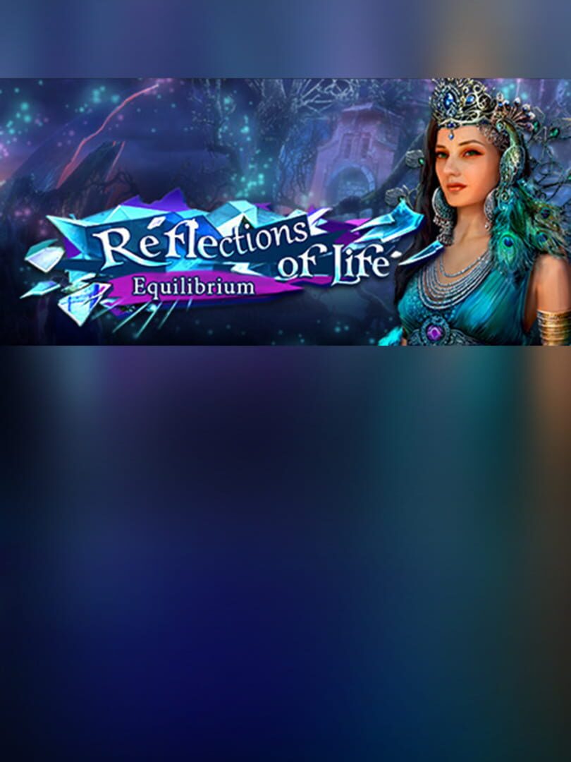 Reflections of Life: Equilibrium - Collector's Edition
