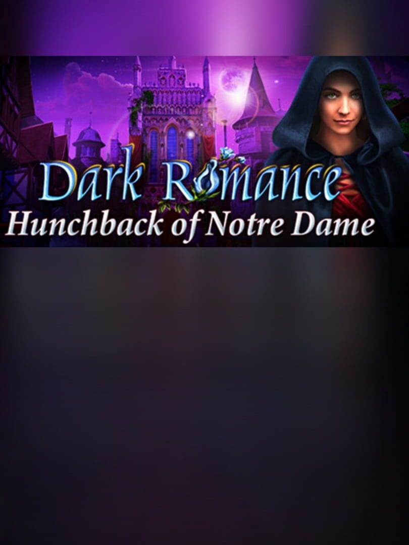 Dark Romance: Hunchback of Notre-Dame - Collector's Edition