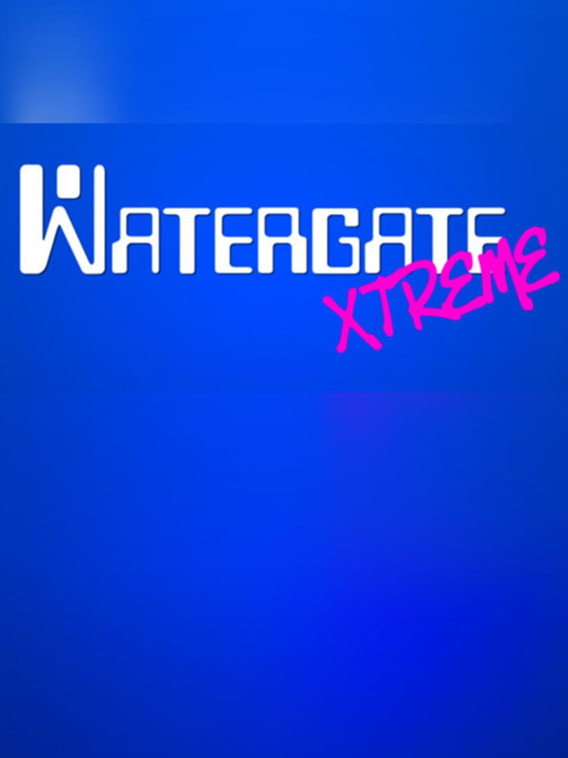 Watergate Xtreme