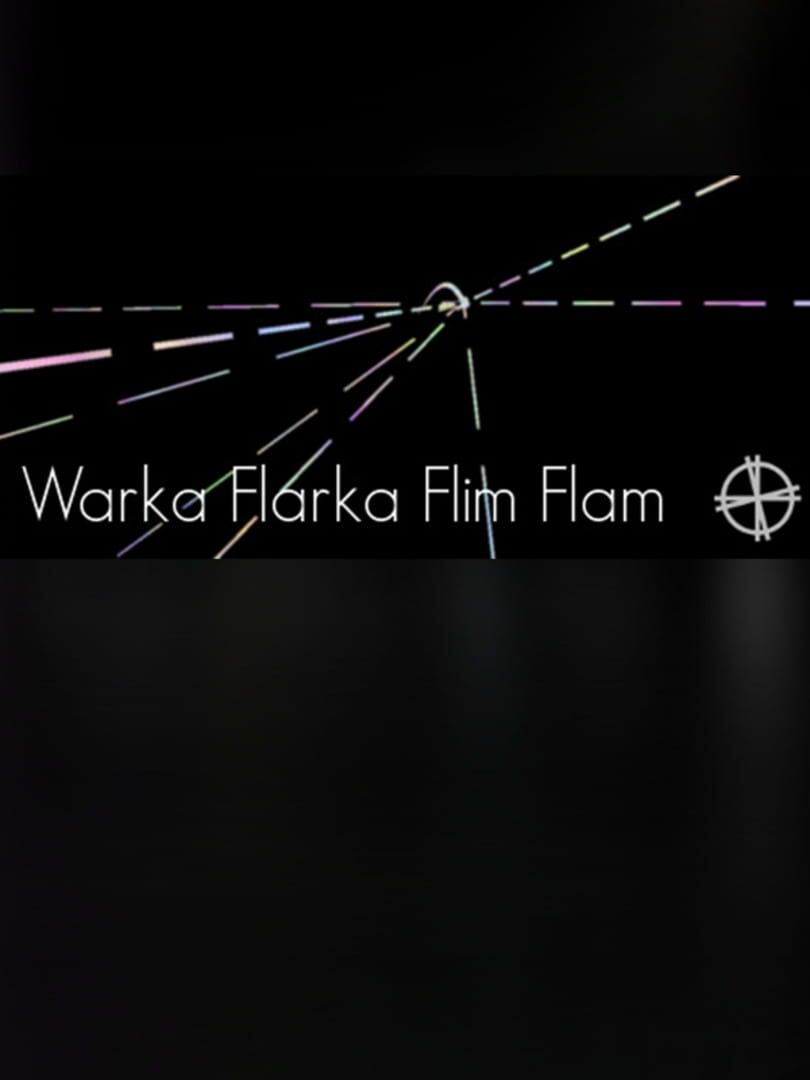 Warka Flarka Flim Flam