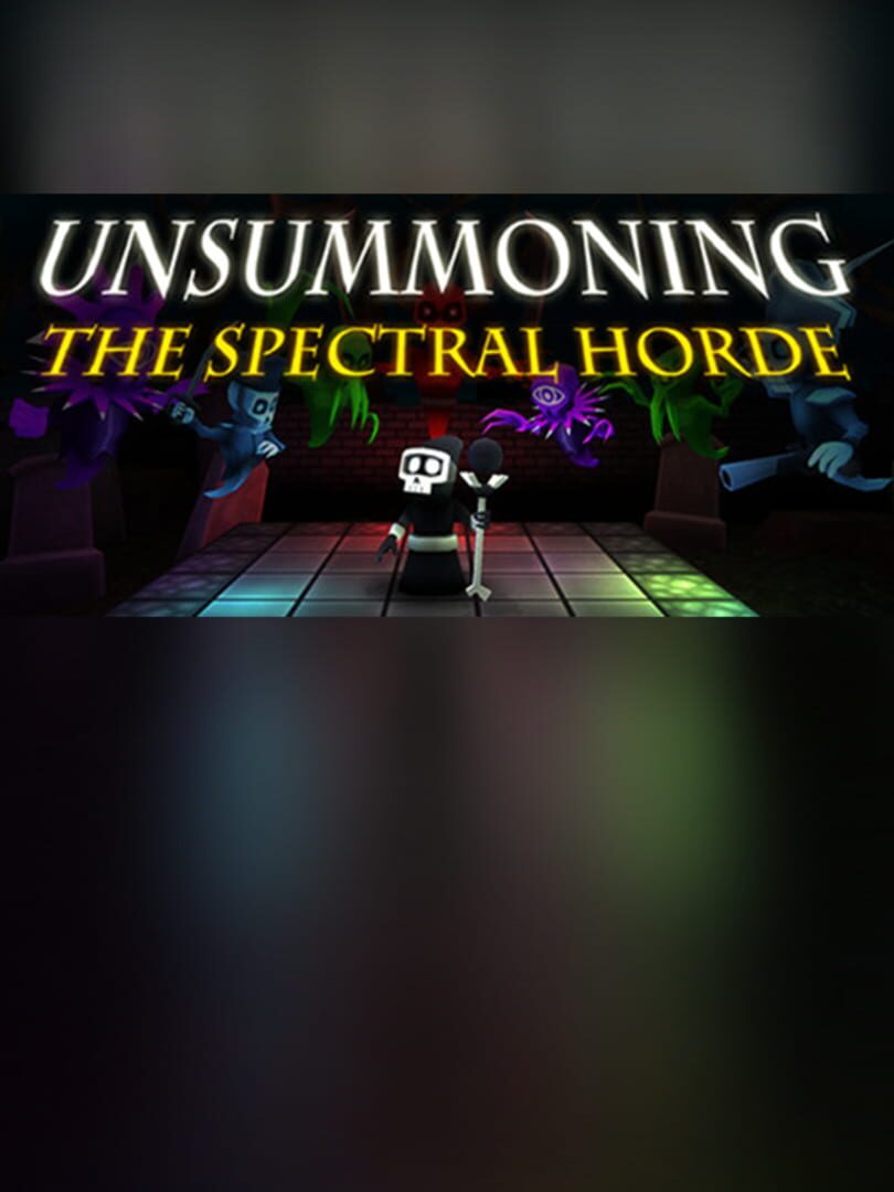 UnSummoning: the Spectral Horde