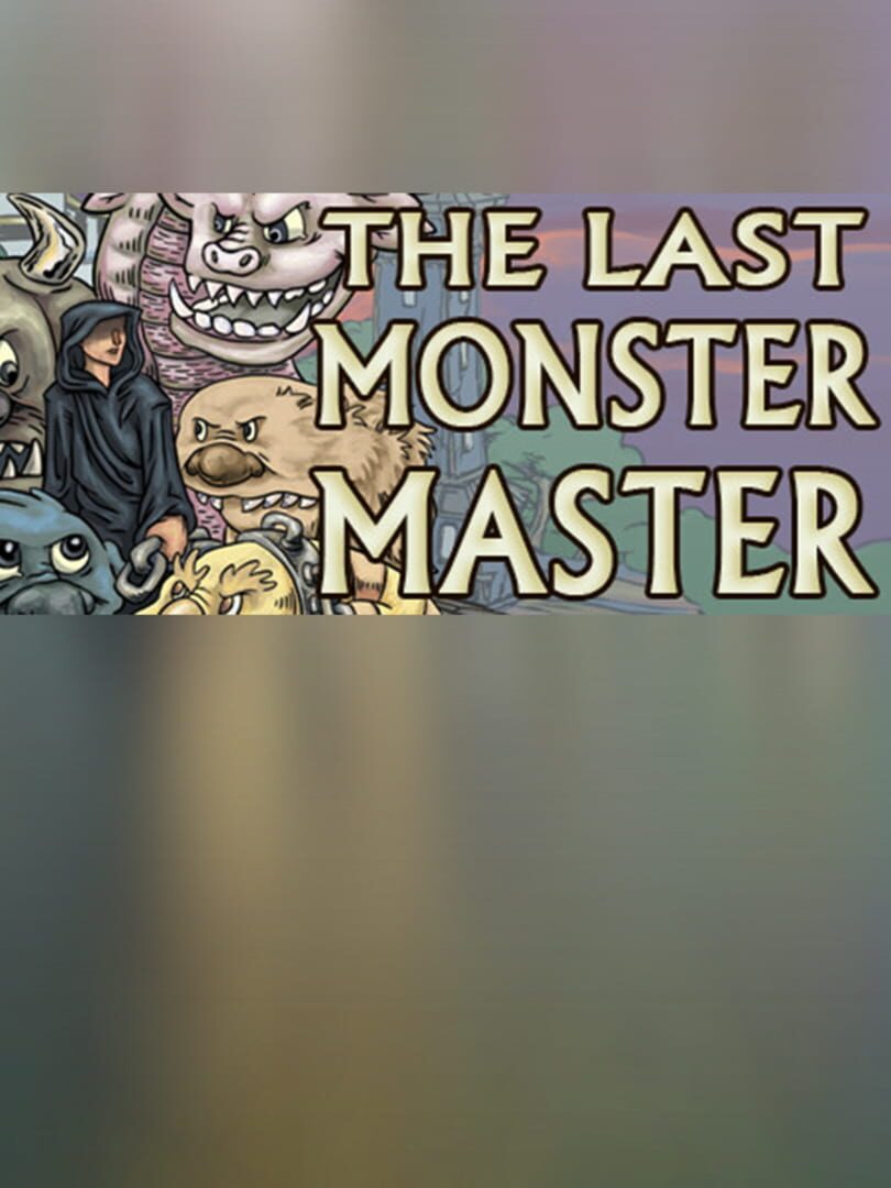 The Last Monster Master