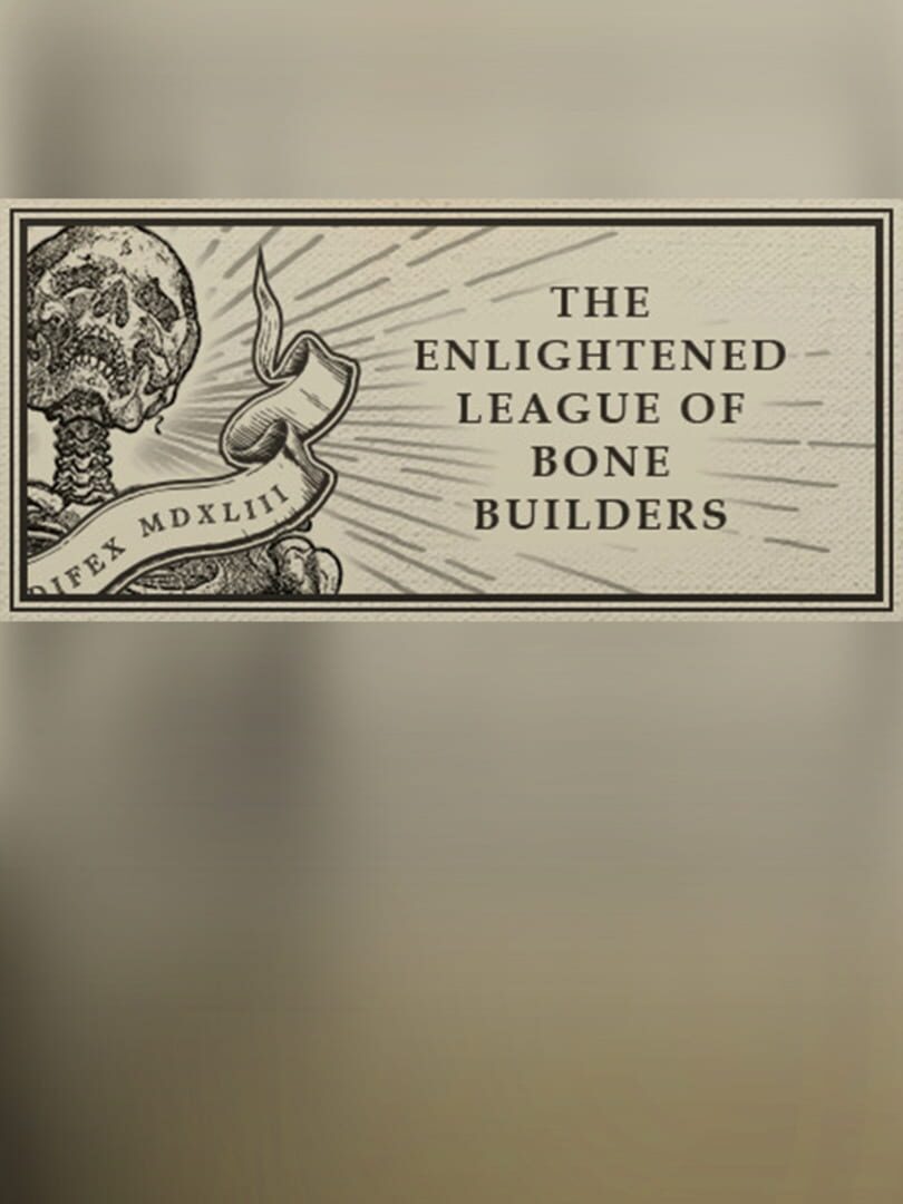 The Enlightened League of Bone Builders and the Osseous Enigma Content