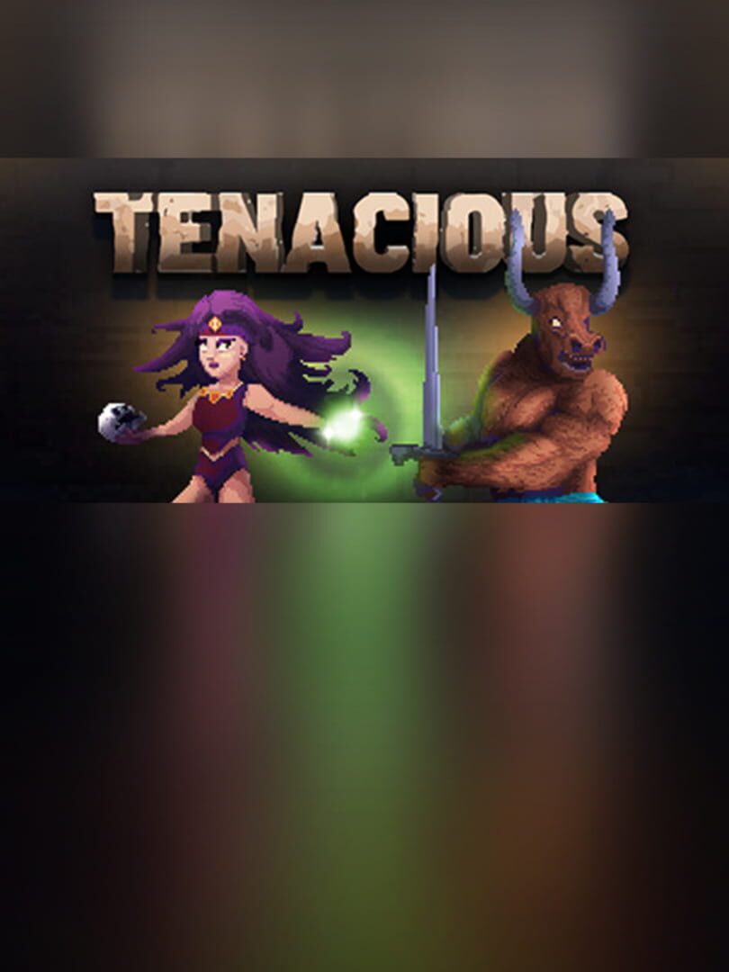 Tenacious