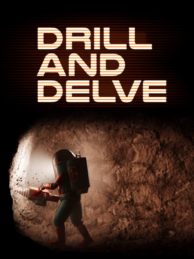 Drill and Delve