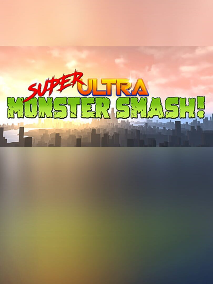 Super Ultra Monster Smash!