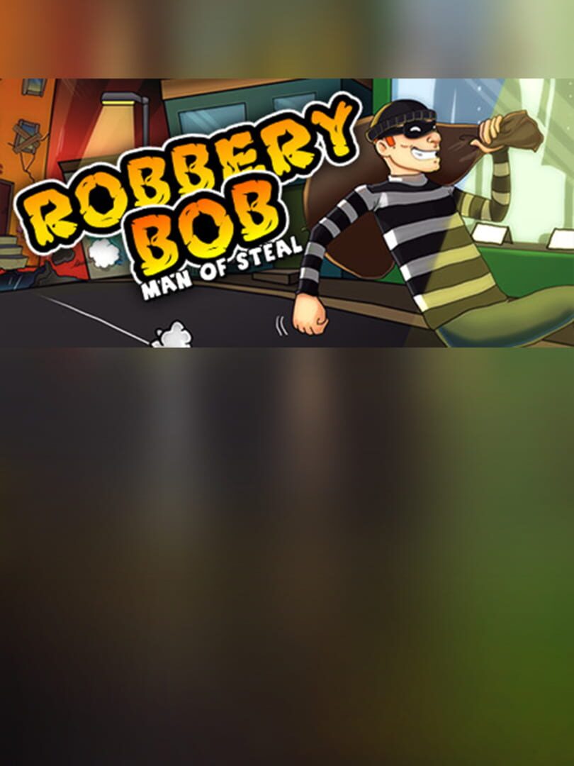 Robbery Bob: Man of Steal