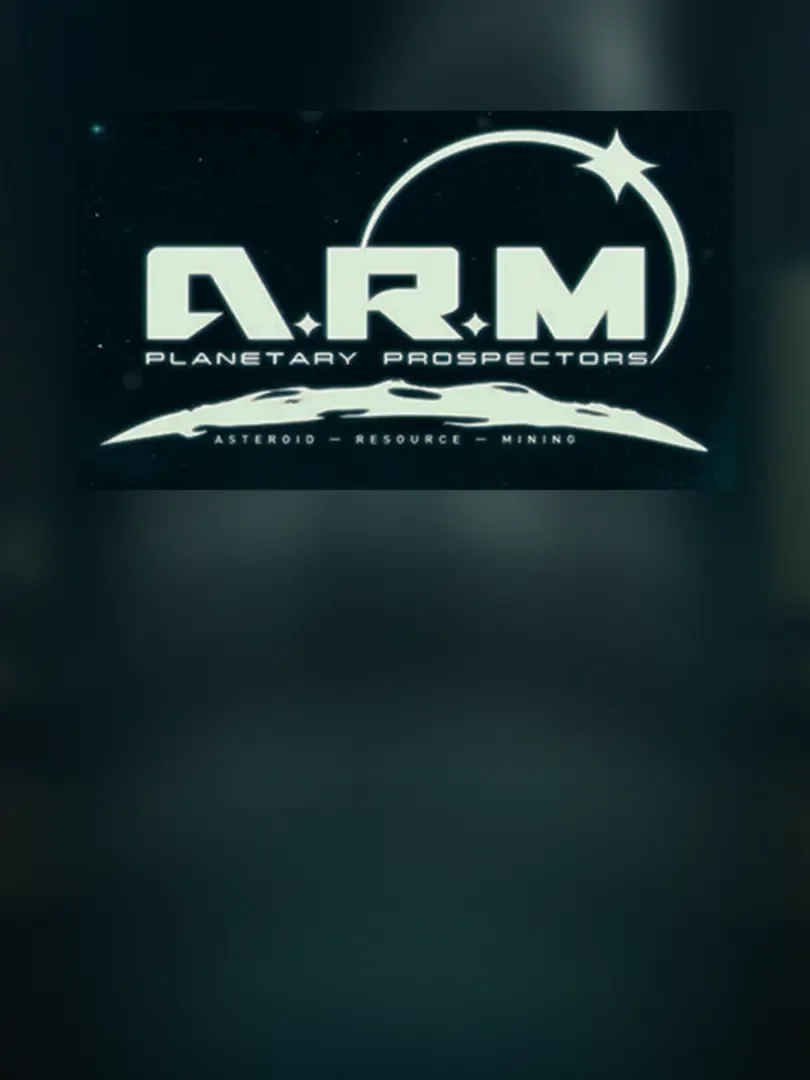 ARM: Planetary Prospectors Asteroid Resource Mining