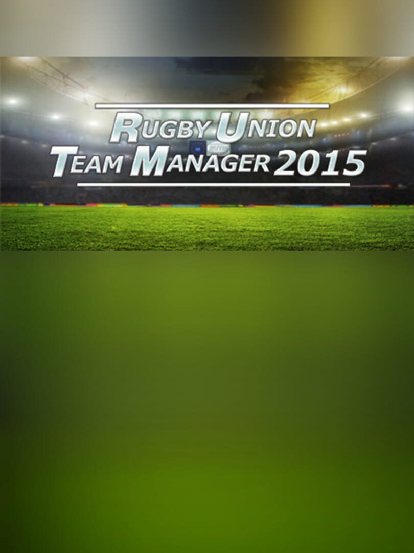 Rugby Union Team Manager 2015