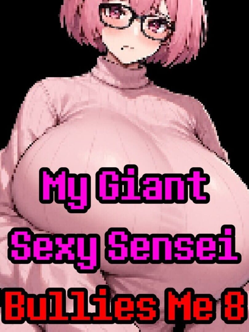 My Giant Sexy Sensei Bullies Me 8