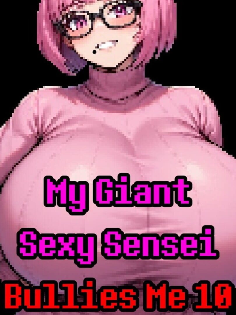 My Giant Sexy Sensei Bullies Me 10