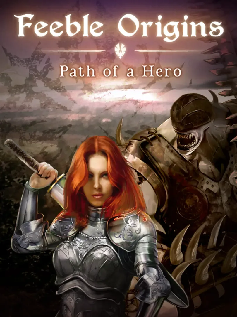 Feeble Origins: Path of a Hero