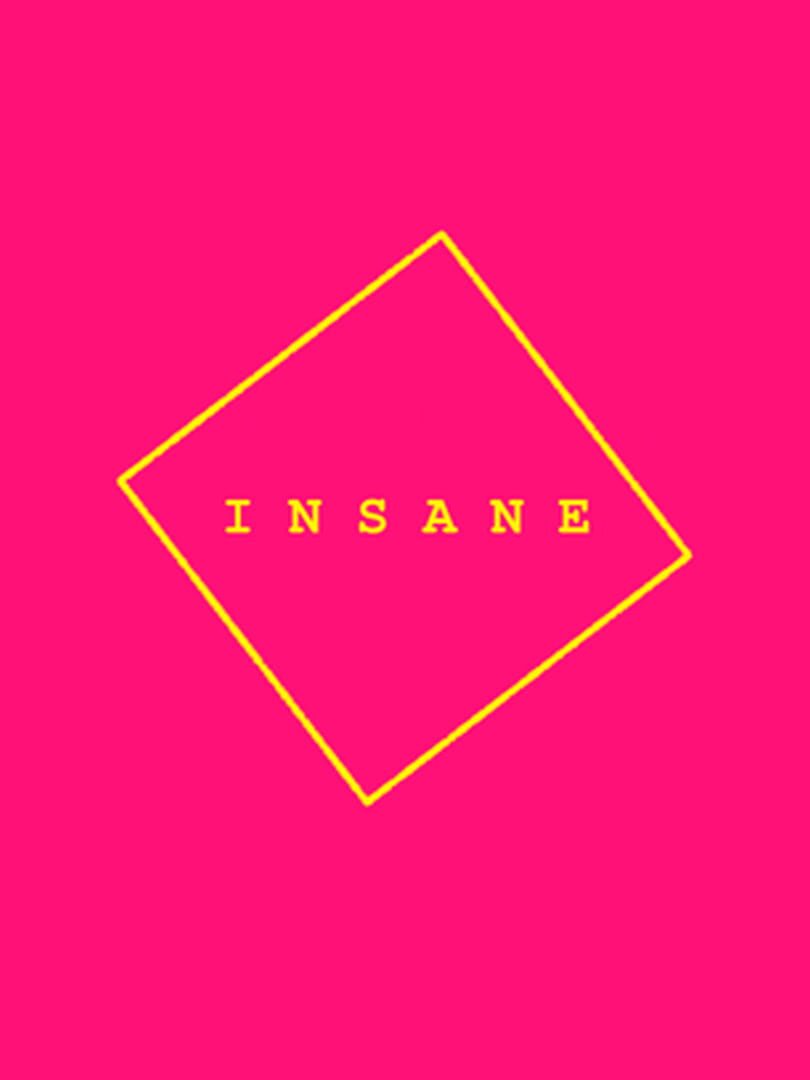 Insane