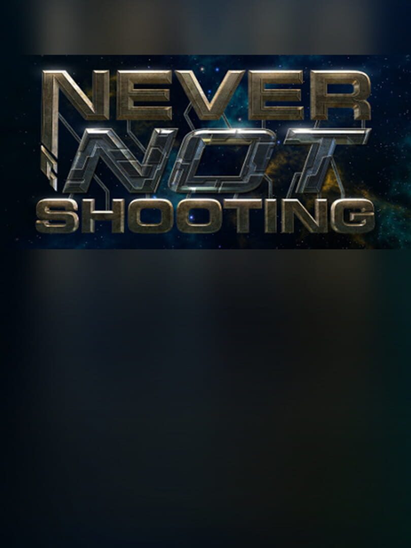 Never Not Shooting